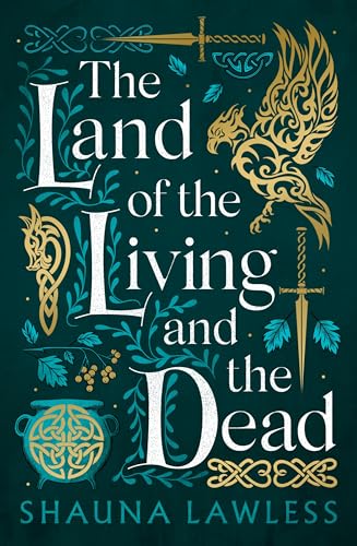 Cover of The Land of the Living and the Dead: an epic historical fantasy novel based on Irish history, myth and legend (Gael Song Book 3)