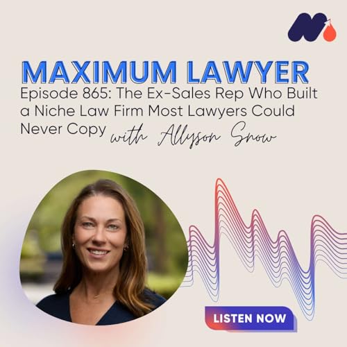The Ex-Sales Rep Who Built a Niche Law Firm Most Lawyers Could Never Copy