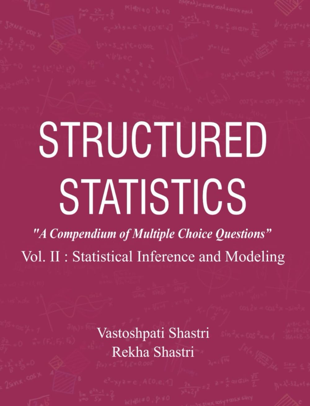 Structured Statistics Vol. II: Statistical Inference and Modeling