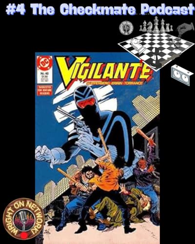 #4 The Checkmate Podcast: Vigilante 48