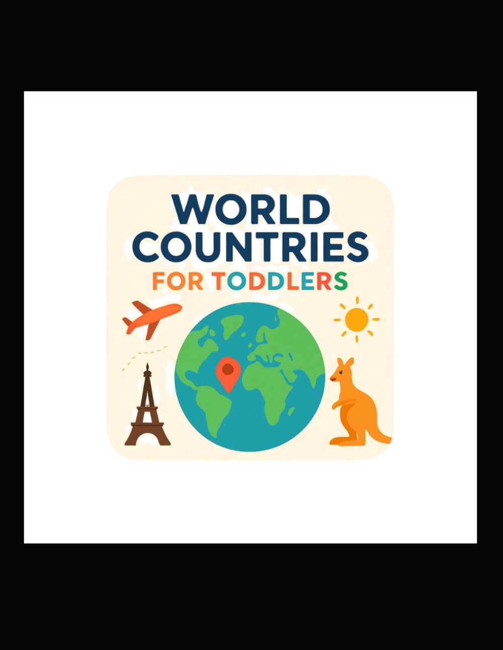Countries & Flags for Kids: A Cute and Educational Countries Recognition Book for Toddlers and Preschool Kids to Learn World Flags, Nations & Cultures