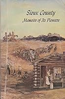 Sioux County: Memoirs of Its Pioneers B0035GZZ8S Book Cover