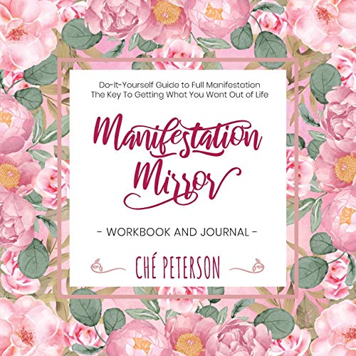 Manifestation Mirror Workbook + Journal: Do-It-Yourself Guide to Full Manifestation