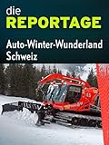  Die Reportage: Auto-Winter-Wunderland Schweiz