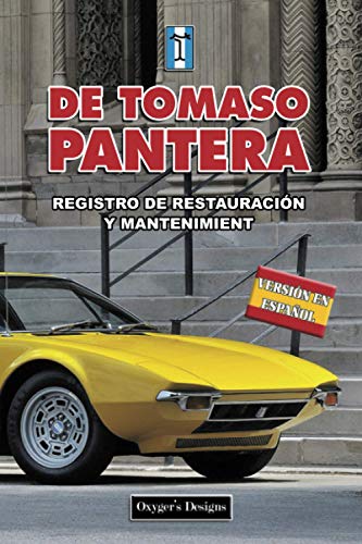 DE TOMASO PANTERA: REGISTRO DE RESTAURACIÓN Y MANTENIMIENTO (Ediciones en español) (Spanish Editio DE TOMASO PANTERA: REGISTRO DE RESTAURACIÓN Y MANTENIMIENTO (Ediciones en español) (Spanish Editio