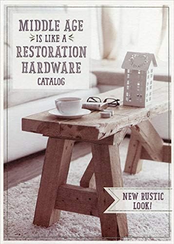 Designer Greetings Middle Age Restoration Hardware Catalog Funny/Humorous Over The Hill Birthday Card
