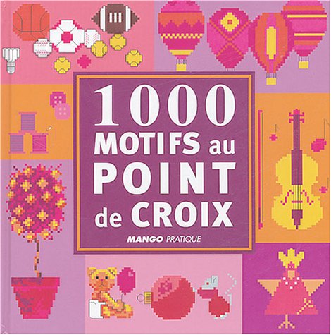 1000 MOTIFS AU POINT DE CROIX [French] 284270472X Book Cover