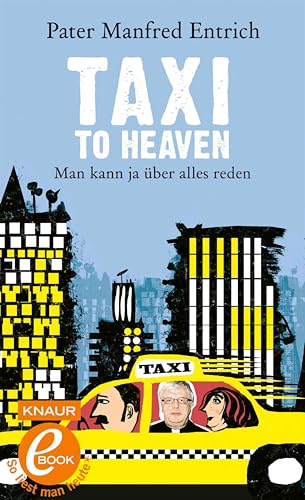 Taxi to Heaven: Man kann ja über alles reden (German Edition)