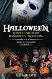  Halloween: Happy Holiday or Dangerous Deception? (English Edition)