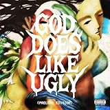 God Does Like Ugly (Preluxe Edition) [Explicit]