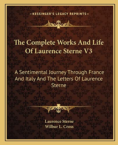 The Complete Works And Life Of Laurence Sterne V3: A Sentimental Journey Through France And Italy And The Letters Of Laurence Sterne