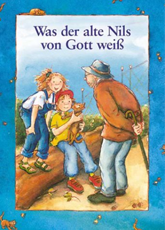 Was der alte Nils von Gott weiss