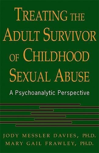 TREATING THE ADULT SURVIVOR OF CHILDHOOD SEXUAL ABUSE: A By Jody Messler Davies