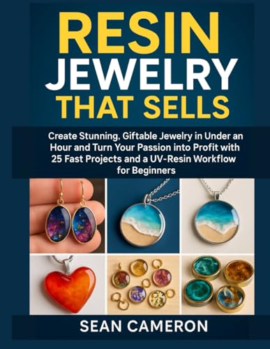 RESIN JEWELRY THAT SELLS: Create Stunning, Giftable Jewelry in Under