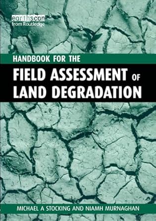A Handbook for the Field Assessment of Land Degradation