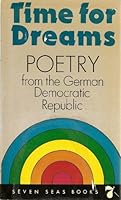 Time for Dreams (Poetry from the German Democratic Republic in translation) B001R4P9SQ Book Cover