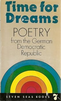 Time for Dreams (Poetry from the German Democratic Republic in translation)