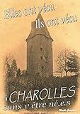  Elles ont vécu, ils ont vécu à Charolles - sans y être né.e.s