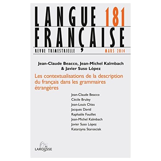 Langue française n° 181 (1/2014) Les contextualisations de la description du français dans les gramm: Les contextualisations de la description du français dans les grammaires étrangères 6 Langue française n° 181 (1/2014) Les contextualisations de la description du français dans les gramm: Les contextualisations de la description du français dans les grammaires étrangères