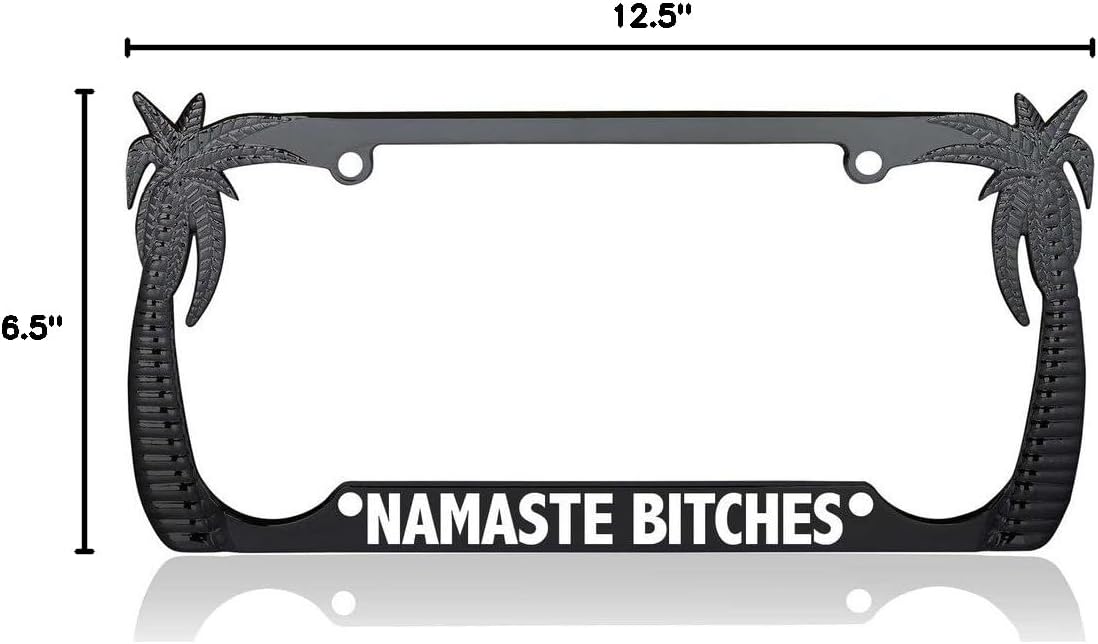 Namaste Bitches Zen Yoga Buddhism Karma Small Palm Tree Metal Black License Plate Frame, License Tag Holder