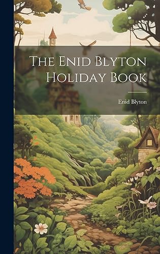 The Enid Blyton Holiday Book