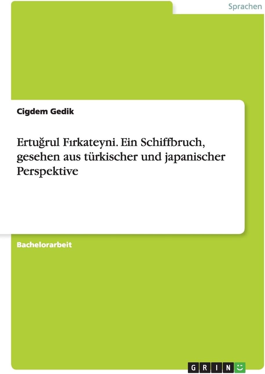 Cigdem GedikErtuğrul Fırkateyni. Ein Schiffbruch, gesehen aus türkischer und japanischer Perspektive
