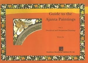 Guide to the Ajanta Paintings, Vol. 2: Devotional and Ornamental Paintings