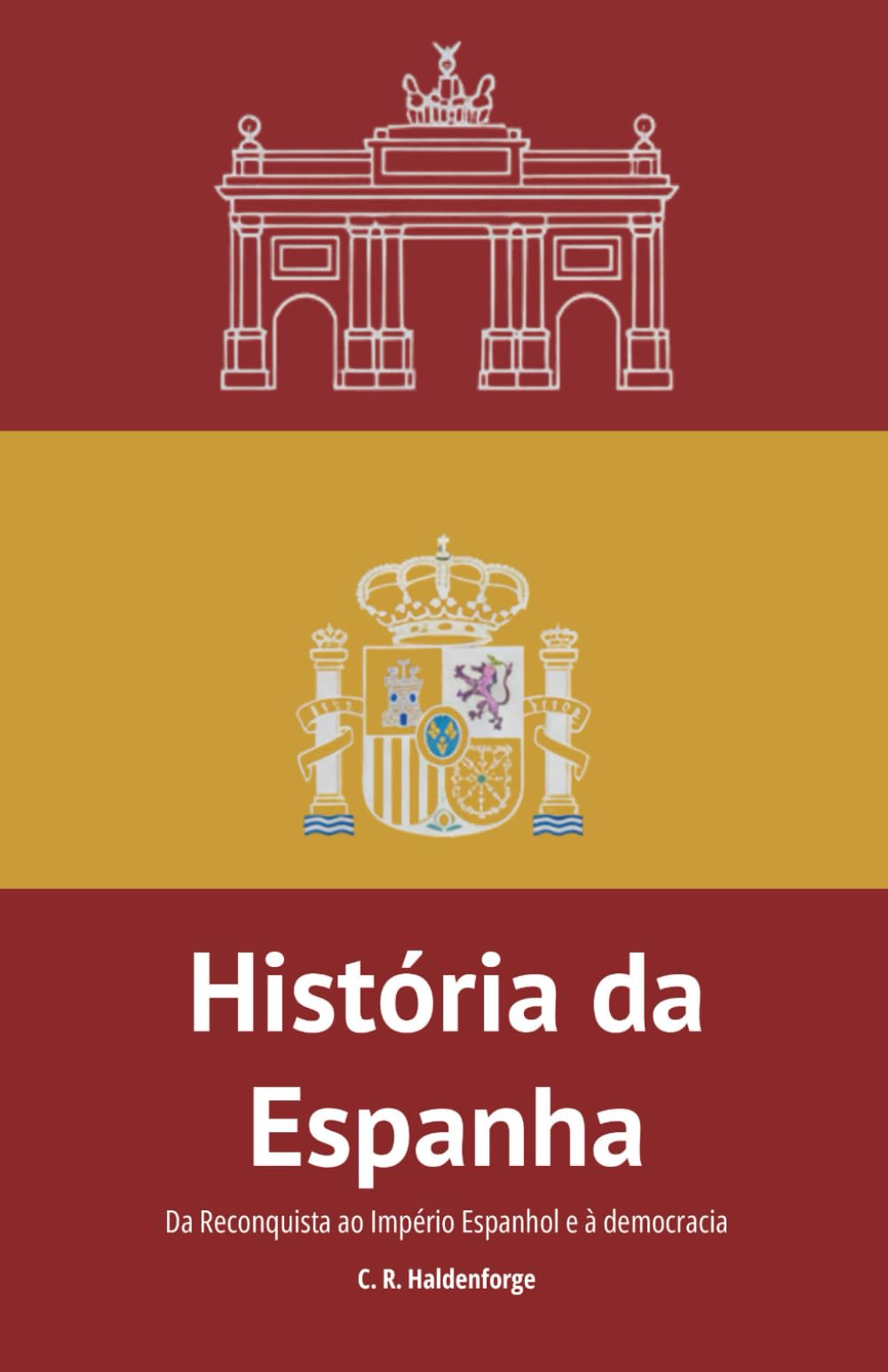 História da Espanha: Da Reconquista ao Império Espanhol e à democracia