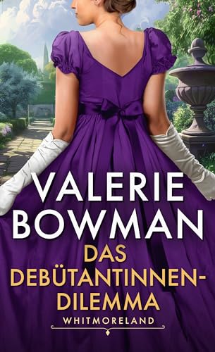 Das Debütantinnen-Dilemma (Die Whitmorelands 3)