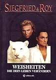 siegfried roy heute  Weisheiten, die Dein Leben verändern: Die Macht Deiner Gedanken