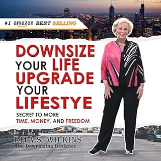 Downsize Your Life, Upgrade Your Lifestyle cover art