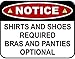 CCPARTON Metal Sign Notice Shirts And Shoes Required Bras And Panties Optional Signs Warning Sign Caution Aluminum Tin Sign Traffic Road Sign Safety Sign for Home Cafe Bar 8x12 Inches Indoor/Outdoor Use