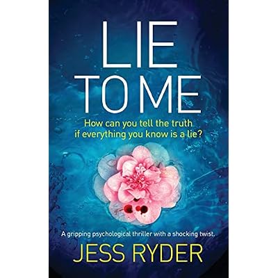 Lie to Me: A gripping psychological thriller with a shocking twist