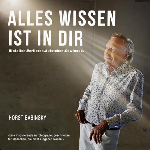 Alles Wissen ist in dir - Hinfallen. Verlieren. Aufstehen. Gewinnen. cover art