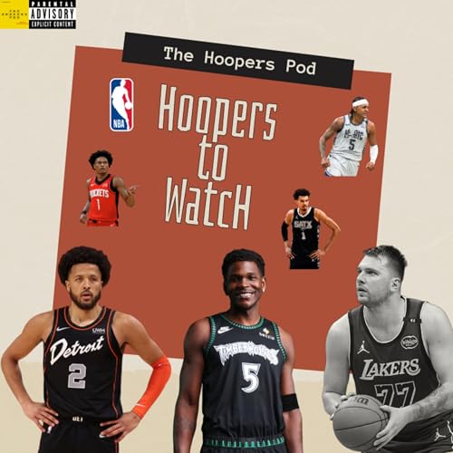 The Hoopers Pod - Hoopers to Watch