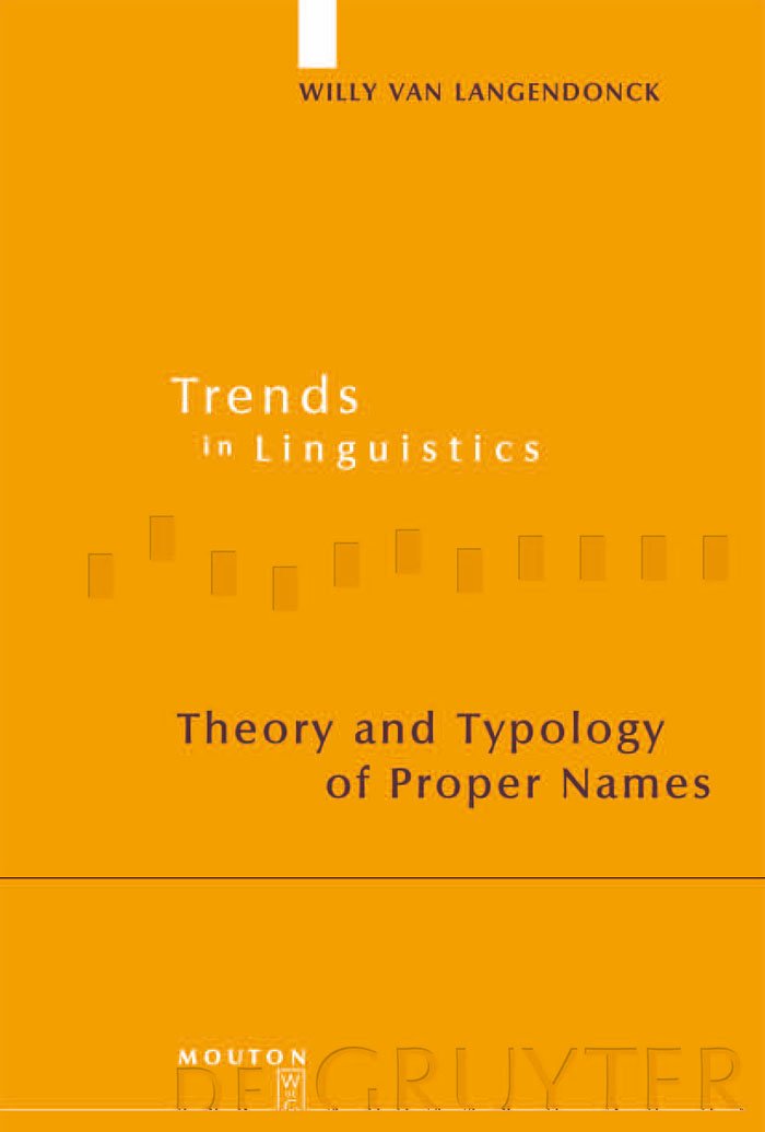 Theory and Typology of Proper Names: 168 (Trends in Linguistics. Studies and Monographs [TiLSM], 168)
