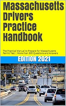 Kindle Store,Kindle eBooks,Engineering & Transportation Massachusetts Drivers Practice Handbook: The Practical Manual to Prepare for Massachusetts Permit Test | More than 300 Questions and Answers Learner Editions