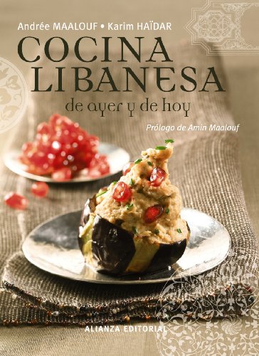 La cocina libanesa de ayer y de hoy (Libros Singulares (Ls)) La cocina libanesa de ayer y de hoy (Libros Singulares (Ls))