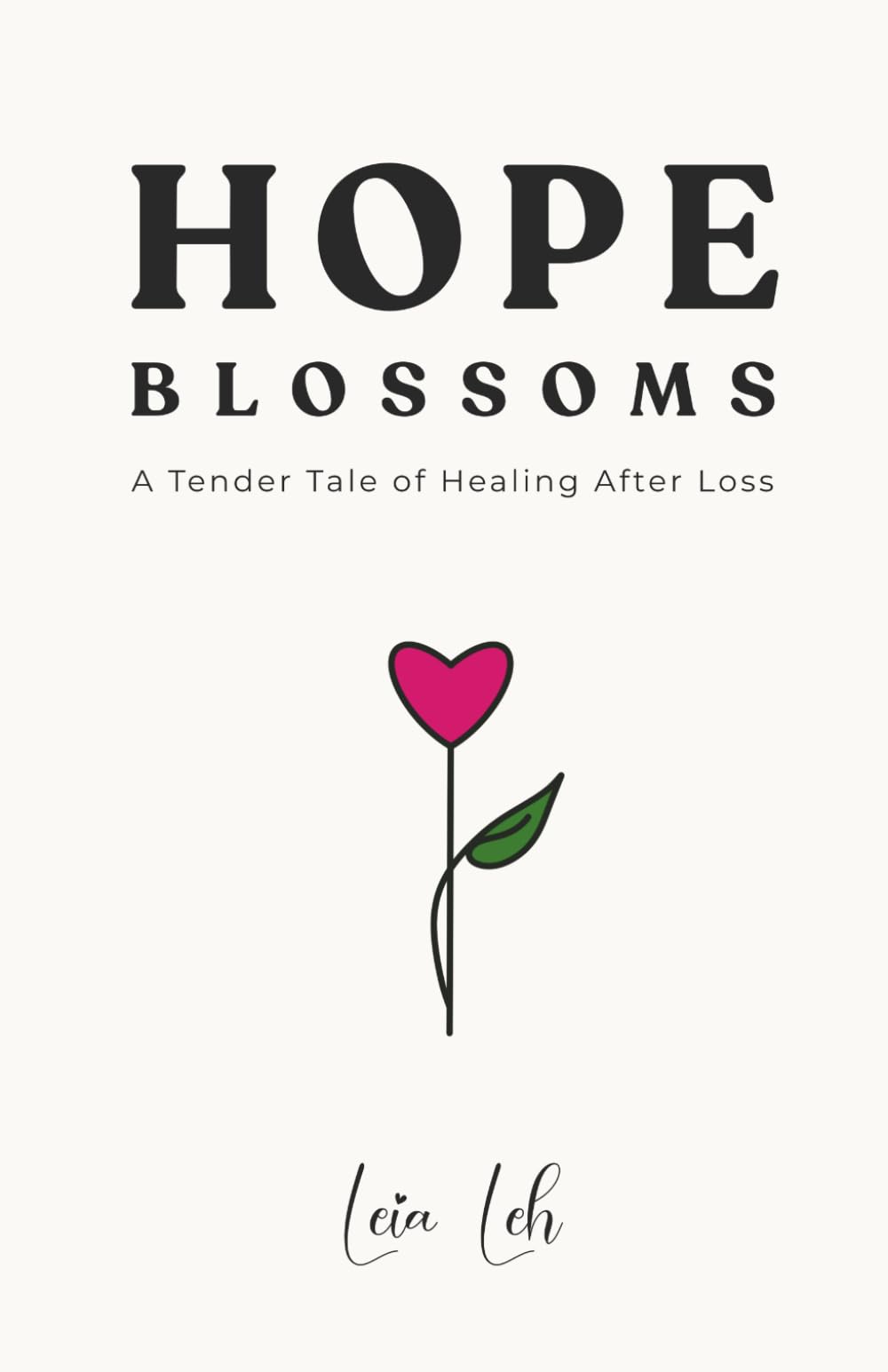 Hope Blossoms: A Tender Tale of Healing After Loss — A Comforting Gift for Grief and Heartbreak