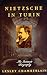 Nietzsche in Turin: An Intimate Biography