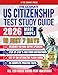 The Ultimate US Citizenship Test Study Guide Made Simple: Ace the Test on Your First Try in Just 7 Days with Expert Hacks from Former Examiners. 128 USCIS Q&A, and 20 Mock Tests Included