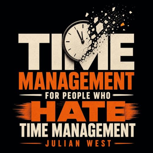 Time Management for People Who Hate Time Management cover art