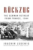 R&Atilde;&frac14;ckzug: The German Retreat from France, 1944 (Foreign Military Studies)