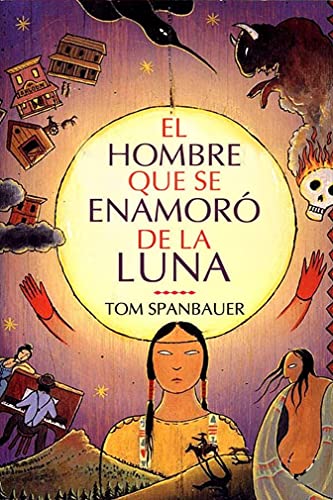 El hombre que se enamoró de la luna (Spanish Edition)