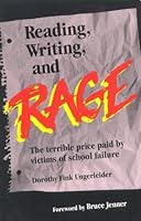 Reading, Writing, and Rage : The Terrible Price Paid by Victims of School Failure 0965025209 Book Cover