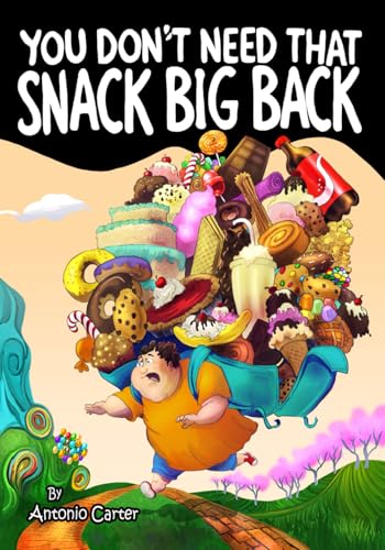 You Don't Need That Snack Big Back!