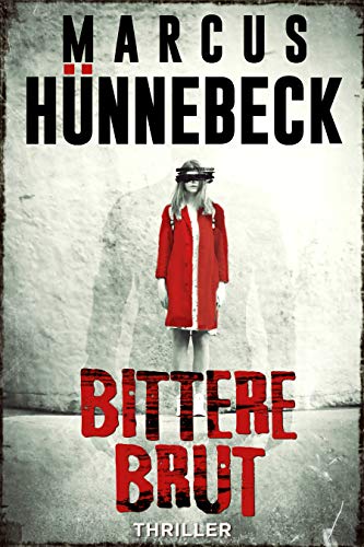 Bittere Brut: Thriller (German Edition)