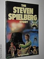 The Steven Spielberg Story 0688025102 Book Cover