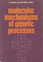 Molecular Mechanisms of Genetic Processes 0470223308 Book Cover