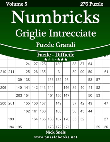 Numbricks Griglie Intrecciate Puzzle Grandi - Da Facile a Difficile - Volume 5 - 276 Puzzle (Italian Edition)